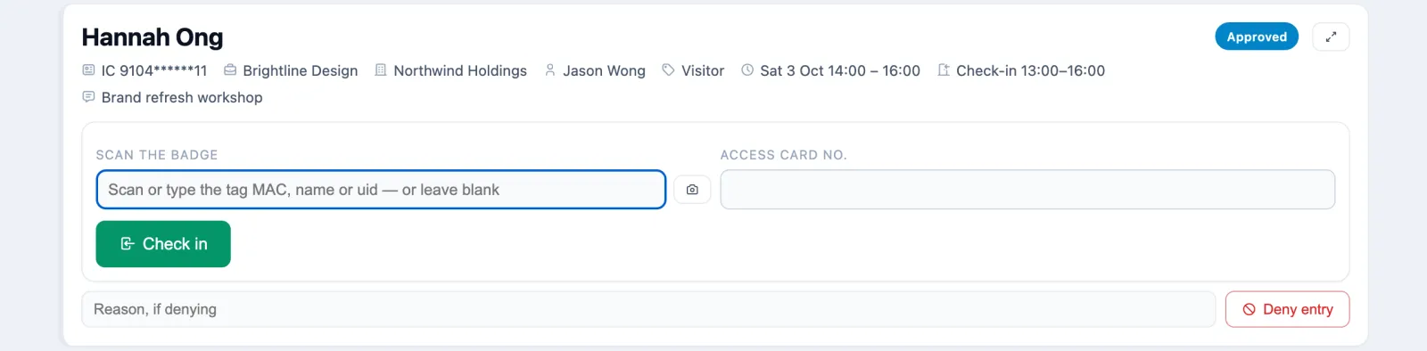 Hannah Ong's card after approval: IC 9104******11, Brightline Design, Northwind Holdings, host Jason Wong, Visitor, Saturday 3 October 14:00 – 16:00, Check-in 13:00–16:00, purpose Brand refresh workshop. Below: the Scan the badge field, the Access card no. field, a green Check in button, and Reason, if denying with a Deny entry button.